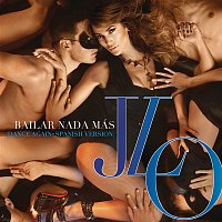 Jennifer Lopez – Bailar Nada Más (Dance Again - Spanish Version)