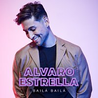 Alvaro Estrella – Bailá Bailá