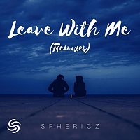 SPHERICZ, Seconds From Space – Leave with Me (Remixes)