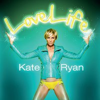 Kate Ryan – LoveLife