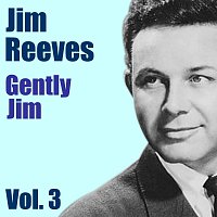 Jim Reeves – Gently Jim Vol. 3