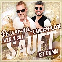 Biervampir, Lucky Lux – Wer nicht sauft ist dumm