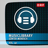 Gunter Mokesch, Marcus Hagler, Erwin Bader – Orf-Musiclibrary, Vol. 40