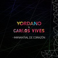 Yordano & Carlos Vives – Manantial de Corazón