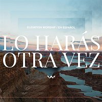 Elevation Worship – Los Haras Otra Vez