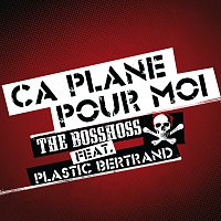 The BossHoss, Plastic Bertrand – Ca Plane Pour Moi