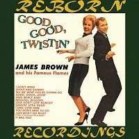 James Brown, his Famous Flames – Good, Good, Twistin' (HD Remastered)