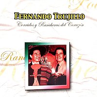 Fernando Trujillo – Corridos Y Rancheras Del Corazon [Remastered]