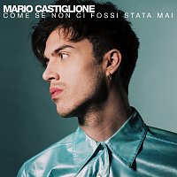 Mario Castiglione – Come se non ci fossi stata mai