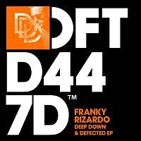 Franky Rizardo – Deep Down & Defected EP