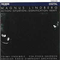 Toimii Ensemble, Swedish Radio Symphony Orchestra – Magnus Lindberg : Action - Situation - Signification, Kraft