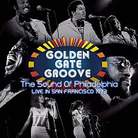 Various  Artists – Golden Gate Groove: The Sound Of Philadelphia in San Francisco - 1973
