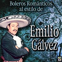 Emilio Gálvez – Boleros Románticos al Estilo de Emilio Gálvez