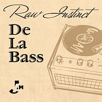 Raw Instinct – De La Bass