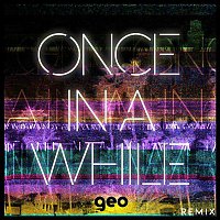 Timeflies – Once In A While (Geo Remix)