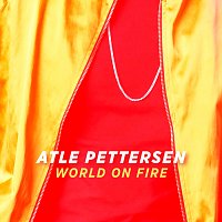 Atle Pettersen – World On Fire
