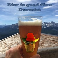 Geiler Bazi – Bier is guad fürn Durscht