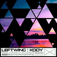 Leftwing : Kody, Leo Stannard – Purple Sunshine