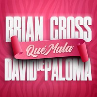 Brian Cross, David De Paloma – Qué Mala