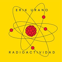 Erik Urano – Radioactividad