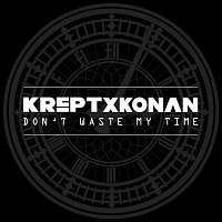 Krept & Konan – Don't Waste My Time