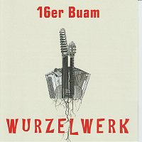 16er Buam – Wurzelwerk