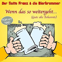 Der flotte Franz & die Bierbrummer – Wenn das so weitergeht… (Gute alte Bekannte)