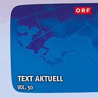 Různí interpreti – ORF Text aktuell Vol.50