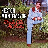 Héctor Montemayor – Dónde Está Mi Madre