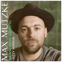 Max Mutzke – Wunschlos suchtig [Jazzy Version]