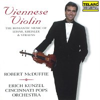 Robert McDuffie, Erich Kunzel, Cincinnati Pops Orchestra – Viennese Violin: The Romantic Music of Lehár, Kreisler & Strauss