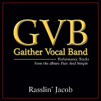 Gaither Vocal Band – Rasslin' Jacob [Performance Tracks]