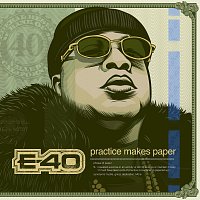 E-40 – Practice Makes Paper