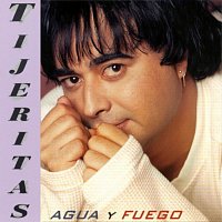 Tijeritas – Agua Y Fuego