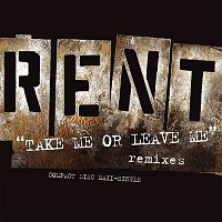 RENT Soundtrack – Take Me Or Leave Me