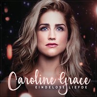 Caroline Grace – Eindelose Liefde
