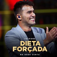 Tayrone – Dieta Forcada [Ao Vivo]
