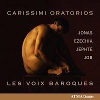 Les Voix Baroques, Alexander Weimann – Carissimi: Oratorios