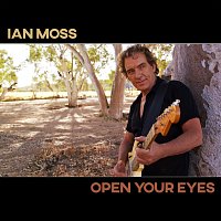 Ian Moss – Open Your Eyes