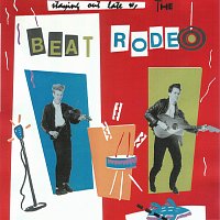 Beat Rodeo – Staying Out Late With... Beat Rodeo