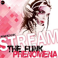 Stream – The Funk Phenomena [Extended]