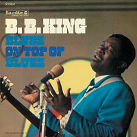 B.B. King – Blues On Top Of Blues
