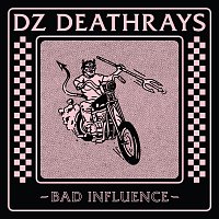 DZ Deathrays – Bad Influence