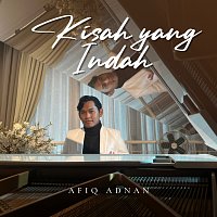 Afiq Adnan – Kisah Yang Indah
