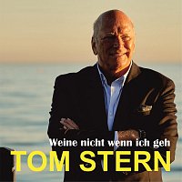 Tom Stern – Weine nicht wenn ich geh