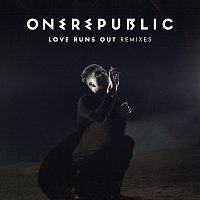 OneRepublic – Love Runs Out [Remixes]