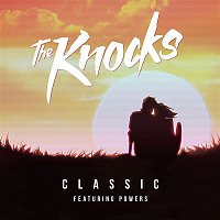 The Knocks – Classic (feat. Powers)