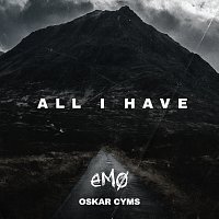 Oskar Cyms, EMO – All I Have