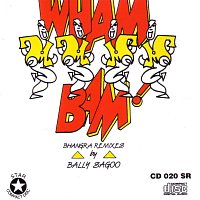 Bally Sagoo – Wham Bam!! [Bhangra Remixes]