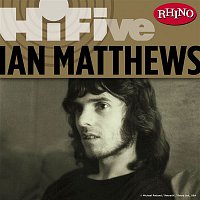 Ian Matthews – Rhino Hi-Five: Ian Matthews
